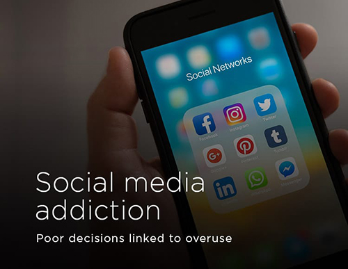 Social media addiction: poor decisions linked to overuse