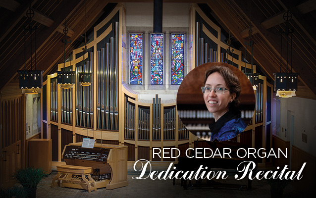 "RED CEDAR ORGAN. Dedication Recital"
