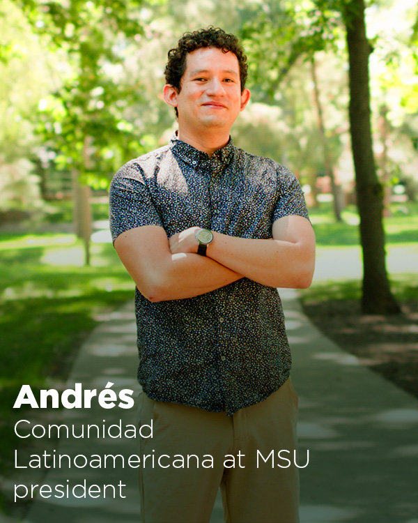 Andrés, Comunidad Latinoamericana at MSU president