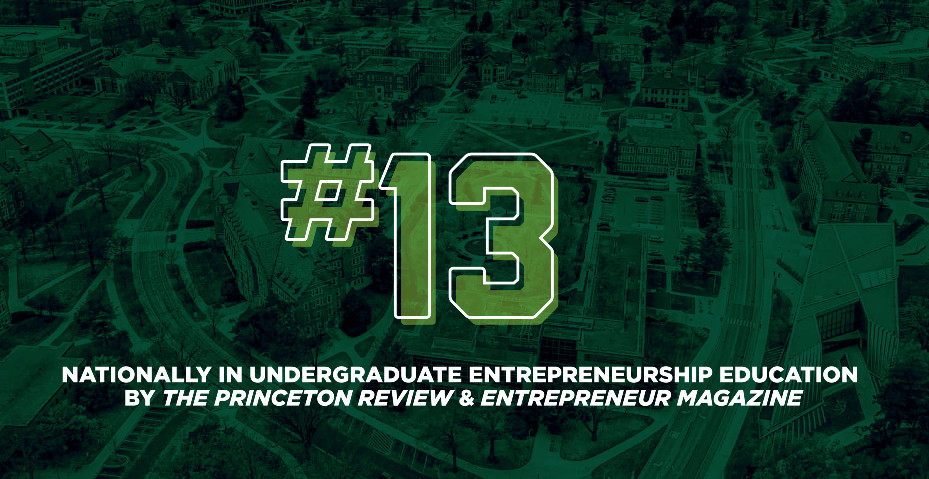#13 nationally in undergraduate entrepreneurship education by the Princeton Review and Entrepreneur Magazine