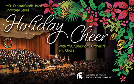 Presented by the MSU College of Music, “Holiday Cheer” delivers a captivating medley from the classics to audience singalongs.