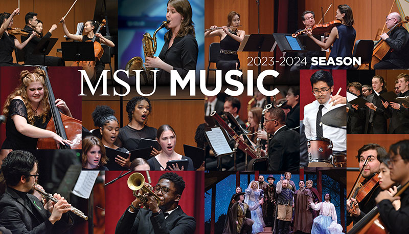 A collage of musicians performing on stage with the following text overlaying: MSU Music 2023-2024 season