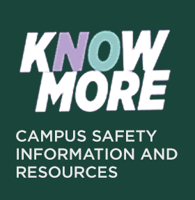 Know More - Campus Safety Information and Resources